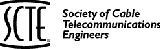 SCTE (Society of Cable Telecommunications Engineers)