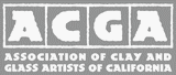 ACGA (Association of Clay & Glass Artist of California)