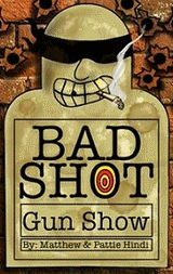 Badshot Gun Shows