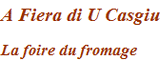 Alle Messen/Events von Association 'A fiera di u casgiu'