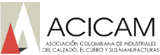 ACICAM (Asociacin Colombiana de Industriales del Calzado, el Cuero y sus Manufacturas)