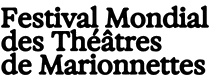 logo for FMTM - FESTIVAL MONDIAL DES THTRES DE MARIONNETTES 2025
